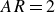 upper A upper R equals 2