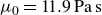 mu 0 equals 11.9 normal upper P normal a normal s