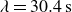 lamda equals 30.4 normal s