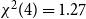 chi squared left parenthesis 4 right parenthesis equals 1.27