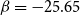 beta equals negative 25.65
