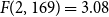 upper F left parenthesis 2 comma 169 right parenthesis equals 3.08