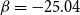 beta equals negative 25.04