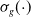 sigma Subscript g Baseline left parenthesis dot right parenthesis