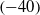 left parenthesis negative 40 right parenthesis