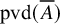 pvd left parenthesis upper A overbar right parenthesis