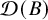 script upper D left parenthesis upper B right parenthesis