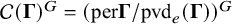 script upper C left parenthesis bold upper Gamma right parenthesis Superscript upper G Baseline equals left parenthesis per bold upper Gamma divided by pvd Subscript e Baseline left parenthesis bold upper Gamma right parenthesis right parenthesis Superscript upper G