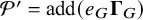 script upper P prime equals add left parenthesis e Subscript upper G Baseline bold upper Gamma Subscript upper G Baseline right parenthesis