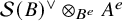 script upper S left parenthesis upper B right parenthesis Superscript or circled times Subscript upper B Sub Superscript e Baseline upper A Superscript e