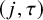 left parenthesis j comma tau right parenthesis