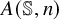 upper A left parenthesis double struck upper S comma n right parenthesis