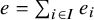 e equals sigma summation Underscript i element of upper I Endscripts e Subscript i