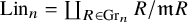 upper L i n Subscript n Baseline equals coproduct Underscript upper R element of upper G r Subscript n Baseline Endscripts upper R divided by German m upper R