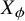 upper X Subscript phi
