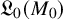 German upper L 0 left parenthesis upper M 0 right parenthesis