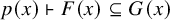 p left parenthesis x right parenthesis right tack upper F left parenthesis x right parenthesis subset of or equal to upper G left parenthesis x right parenthesis