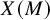upper X left parenthesis upper M right parenthesis