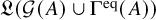 German upper L left parenthesis script upper G left parenthesis upper A right parenthesis union normal upper Gamma Superscript eq Baseline left parenthesis upper A right parenthesis right parenthesis