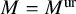 upper M equals upper M Superscript ur