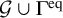 script upper G union normal upper Gamma Superscript eq
