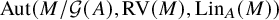 upper A u t left parenthesis upper M divided by script upper G left parenthesis upper A right parenthesis comma upper R upper V left parenthesis upper M right parenthesis comma upper L i n Subscript upper A Baseline left parenthesis upper M right parenthesis right parenthesis