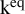 normal k Superscript eq