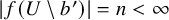 StartAbsoluteValue f left parenthesis upper U minus b Superscript prime Baseline right parenthesis EndAbsoluteValue equals n less than infinity