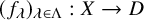 left parenthesis f Subscript lamda Baseline right parenthesis Subscript lamda element of normal upper Lamda Baseline colon upper X right arrow upper D