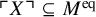 top left corner upper X top right corner subset of or equal to upper M Superscript eq