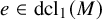 e element of dcl 1 left parenthesis upper M right parenthesis