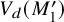 upper V Subscript d Baseline left parenthesis upper M prime 1 right parenthesis
