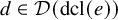 d element of script upper D left parenthesis dcl left parenthesis e right parenthesis right parenthesis