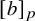 left bracket b right bracket Subscript p