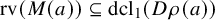 rv left parenthesis upper M left parenthesis a right parenthesis right parenthesis subset of or equal to dcl 1 left parenthesis upper D rho left parenthesis a right parenthesis right parenthesis