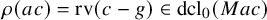 rho left parenthesis a c right parenthesis equals rv left parenthesis c minus g right parenthesis element of dcl 0 left parenthesis upper M a c right parenthesis