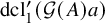 dcl prime 1 left parenthesis script upper G left parenthesis upper A right parenthesis a right parenthesis