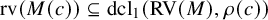 rv left parenthesis upper M left parenthesis c right parenthesis right parenthesis subset of or equal to dcl 1 left parenthesis upper R upper V left parenthesis upper M right parenthesis comma rho left parenthesis c right parenthesis right parenthesis