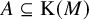 upper A subset of or equal to normal upper K left parenthesis upper M right parenthesis