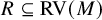 upper R subset of or equal to upper R upper V left parenthesis upper M right parenthesis