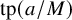 tp left parenthesis a divided by upper M right parenthesis