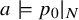a true p 0 vertical bar Subscript upper N Baseline