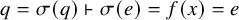 q equals sigma left parenthesis q right parenthesis right tack sigma left parenthesis e right parenthesis equals f left parenthesis x right parenthesis equals e