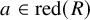 a element of red left parenthesis upper R right parenthesis