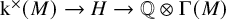 normal k Superscript times Baseline left parenthesis upper M right parenthesis right arrow upper H right arrow double struck upper Q circled times normal upper Gamma left parenthesis upper M right parenthesis