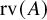 rv left parenthesis upper A right parenthesis