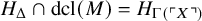 upper H Subscript normal upper Delta Baseline intersection dcl left parenthesis upper M right parenthesis equals upper H Subscript normal upper Gamma left parenthesis top left corner upper X top right corner right parenthesis