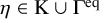 eta element of normal upper K union normal upper Gamma Superscript eq