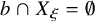 b intersection upper X Subscript xi Baseline equals normal empty set