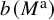 b left parenthesis upper M Superscript normal a Baseline right parenthesis